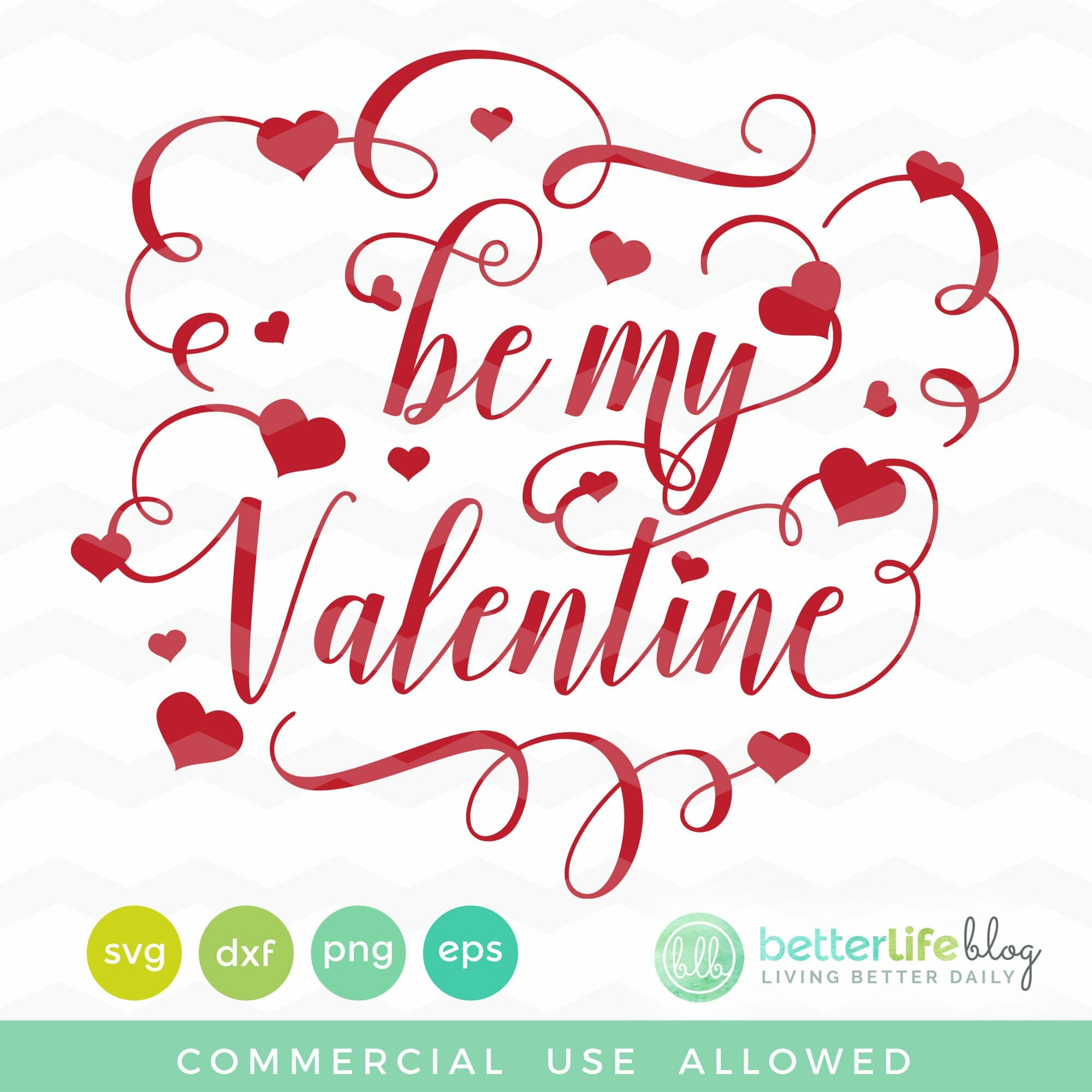 Be My Valentine 2 SVG File - Better Life Blog