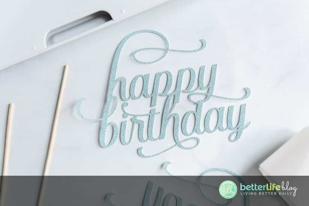 Download Happy Birthday Cake Topper with Cricut or Silhouette (SVG Cut File) - Better Life Blog