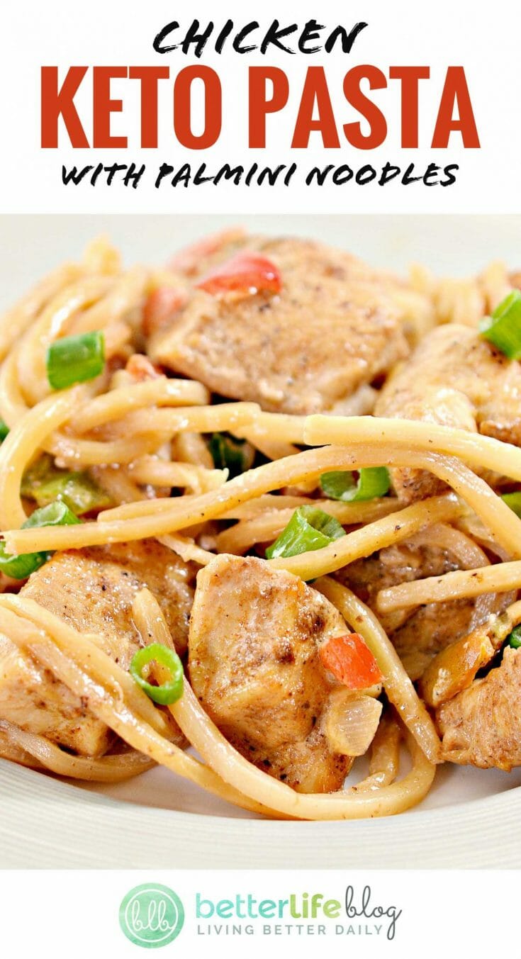 Keto Chicken “Pasta” with Palmini Noodles Recipe – Better Life Blog