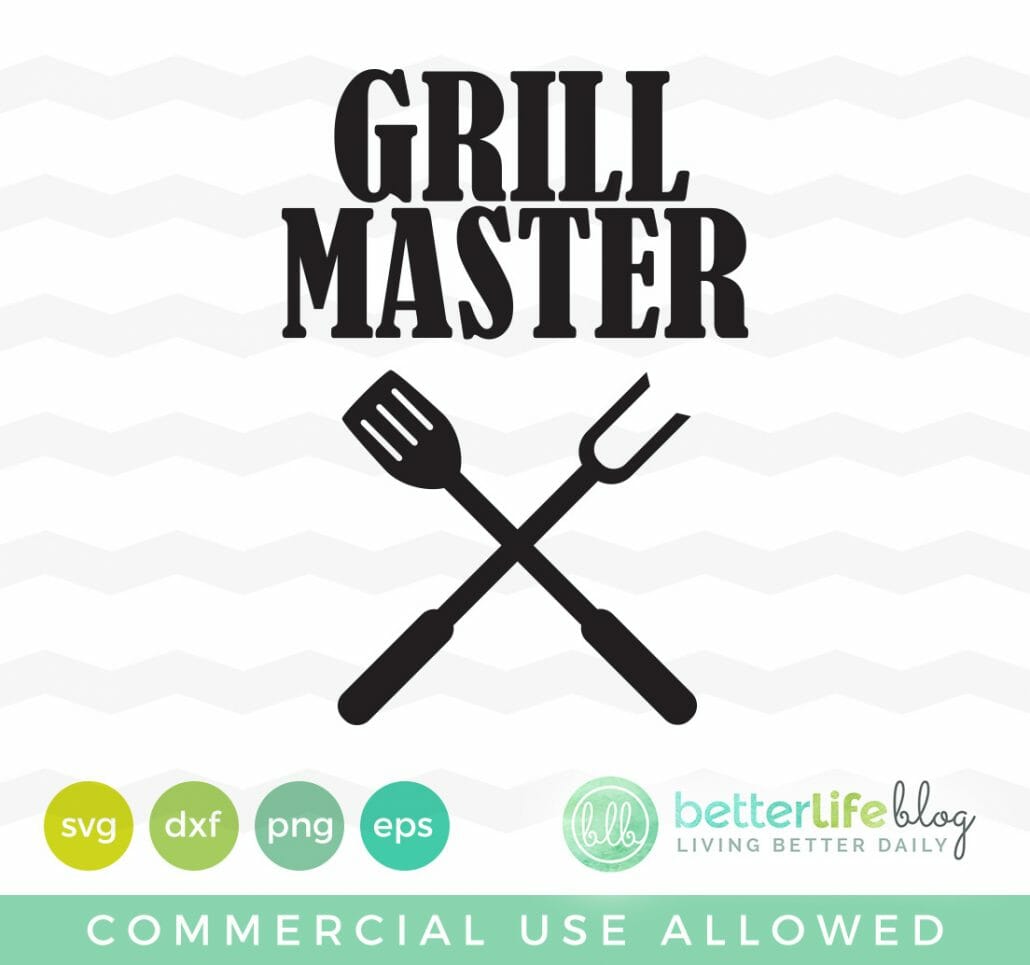 Grill Master FREE Cut File - Better Life Blog