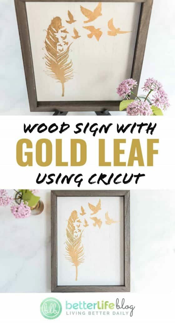 This gorgeous Wood Sign using a gold leaf method application all thanks to the nifty Cricut machine. Learn how you can make one of your very own!
