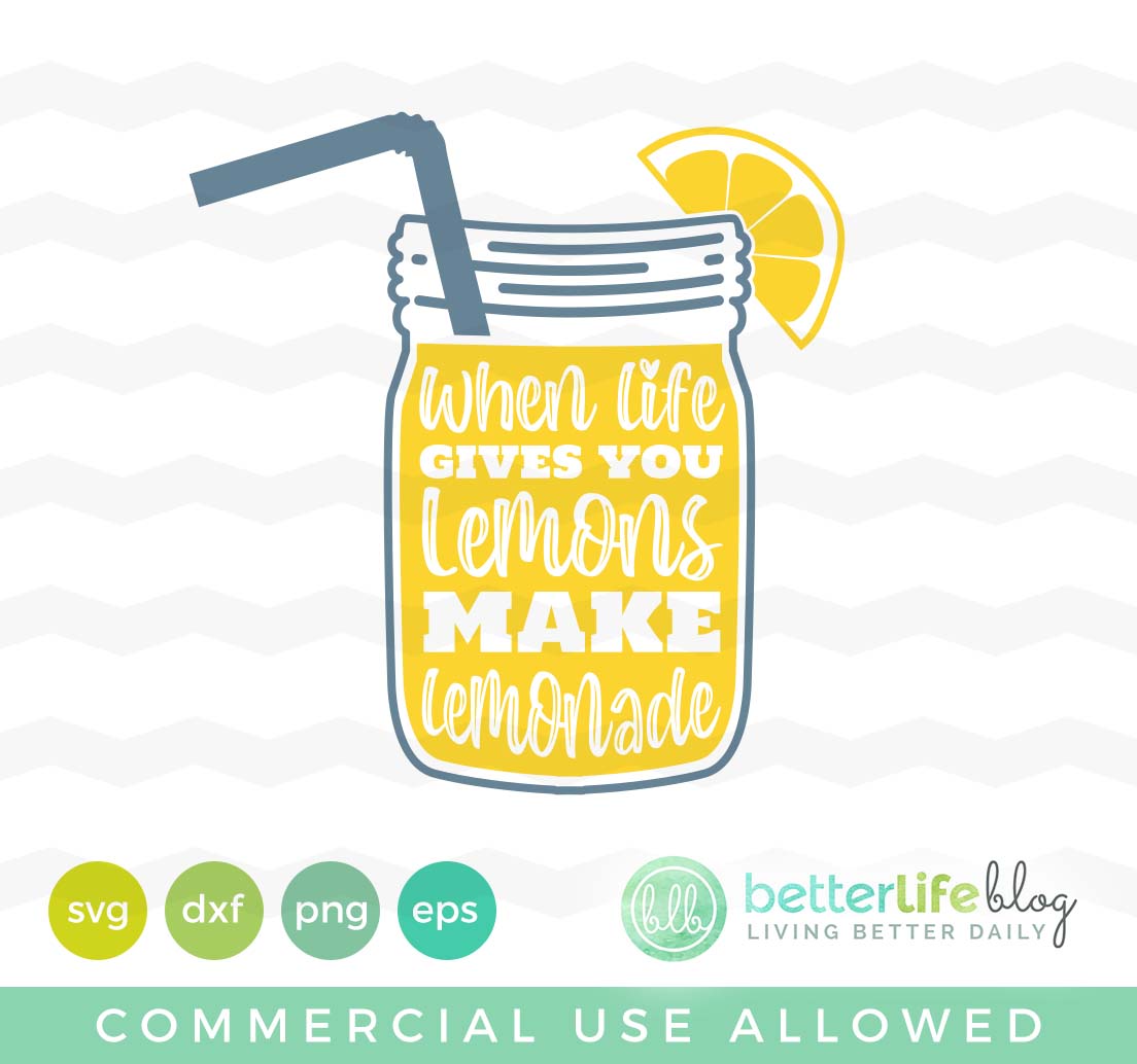 When Life Gives You Lemons SVG Cut File Better Life Blog
