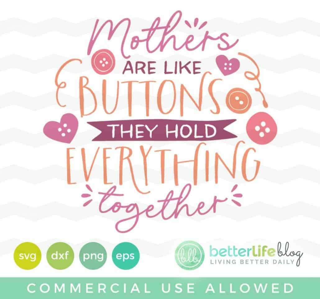 Mothers Are Like Buttons SVG Cut File