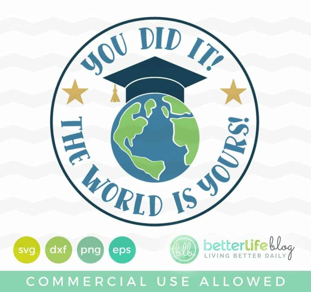 You Did It The World Is Yours SVG Cut File