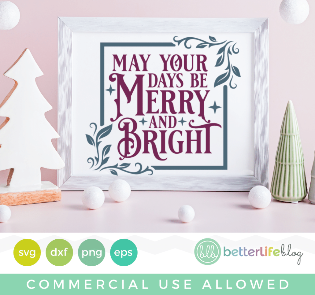May Your Days Be Merry and Bright SVG Cut File