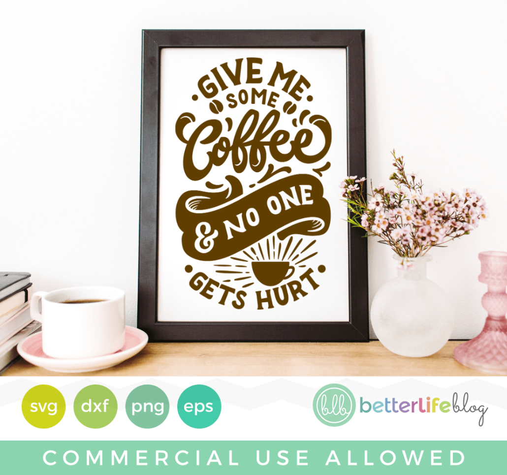 Give Me Coffee SVG Cut File