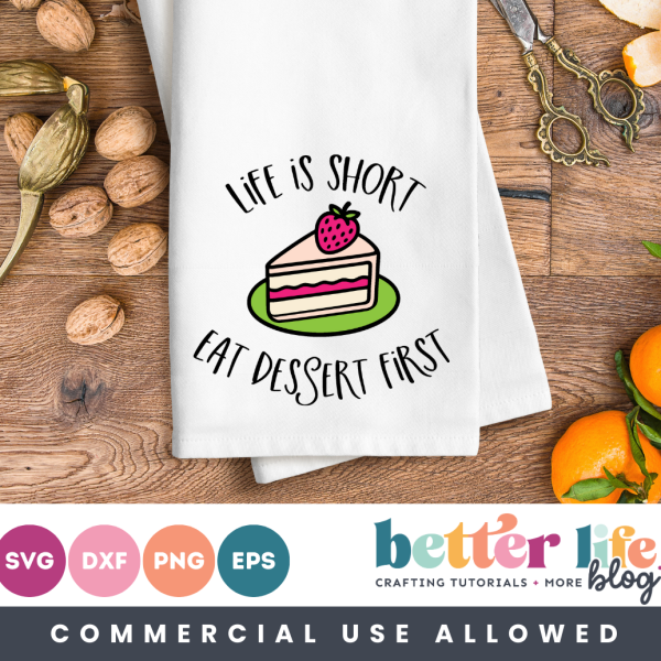 Life is Short Eat Dessert First SVG Cut File